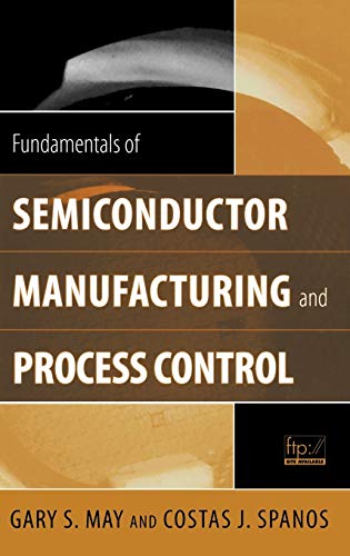 Fundamentals of Semiconductor Manufacturing And Process Control von Wiley-IEEE Press